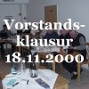 Vorstandsklausur 18.11.2000