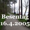 Besentag 16.4.2005