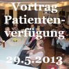 Vortrag Patientenverügung 29.05.2013